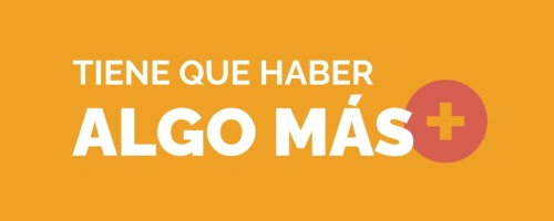 Tiene que haber algo más